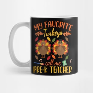 Happy Thanksgiving My Favorite Turkeys Call Me Pre-k Teacher Mug